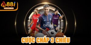 Cược Chấp 3 Chiều
